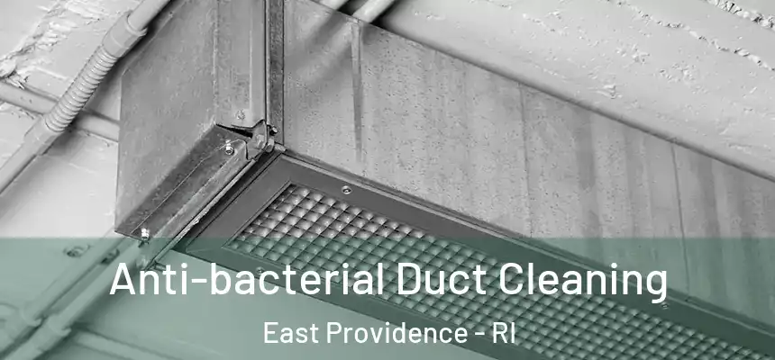 Anti-bacterial Duct Cleaning East Providence - RI
