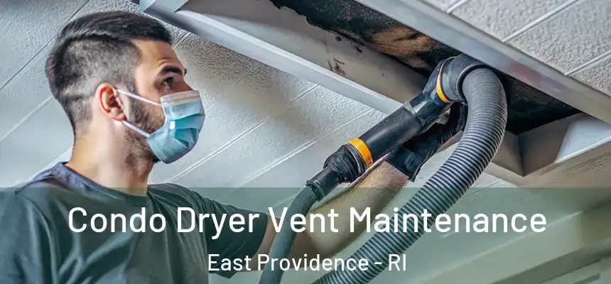  Condo Dryer Vent Maintenance East Providence - RI