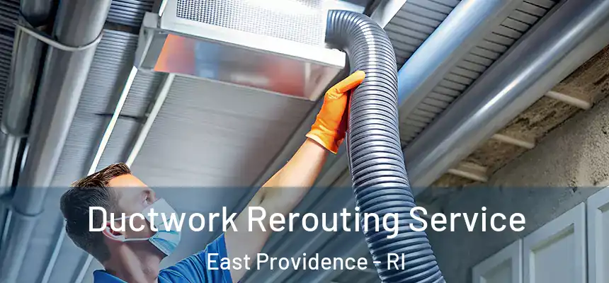 Ductwork Rerouting Service East Providence - RI