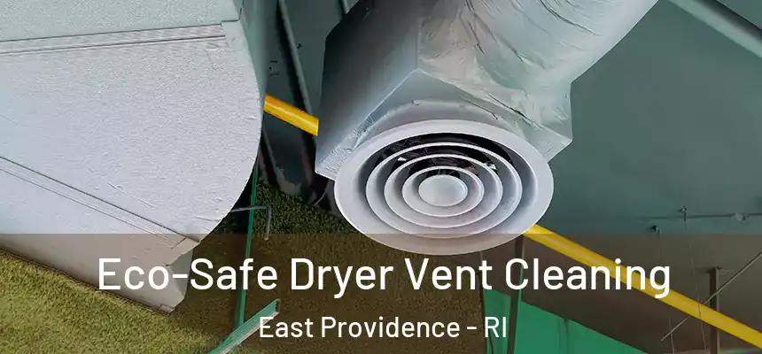  Eco-Safe Dryer Vent Cleaning East Providence - RI