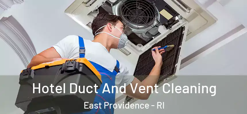  Hotel Duct And Vent Cleaning East Providence - RI