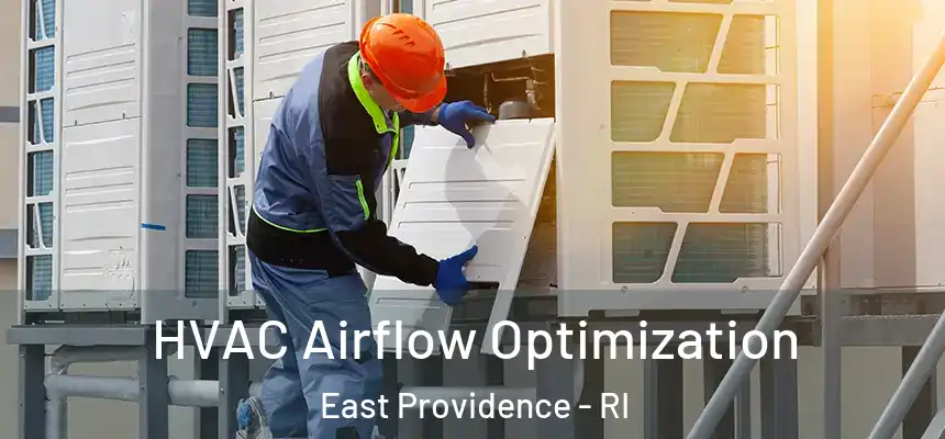  HVAC Airflow Optimization East Providence - RI