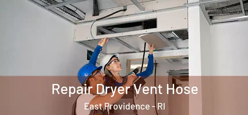  Repair Dryer Vent Hose East Providence - RI
