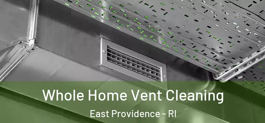  Whole Home Vent Cleaning East Providence - RI