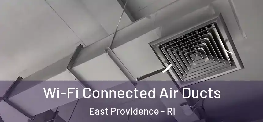  Wi-Fi Connected Air Ducts East Providence - RI
